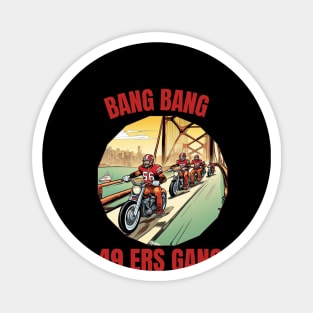 Bang Bang 49 ers Gang vector illustration fan art Magnet